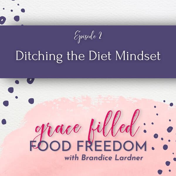 Grace Filled Food Freedom podcast episode 2