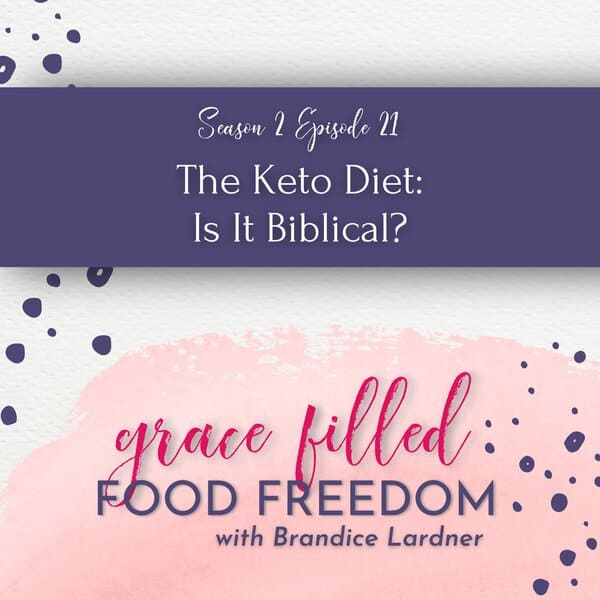 Grace Filled Food Freedom podcast Christian keto diet