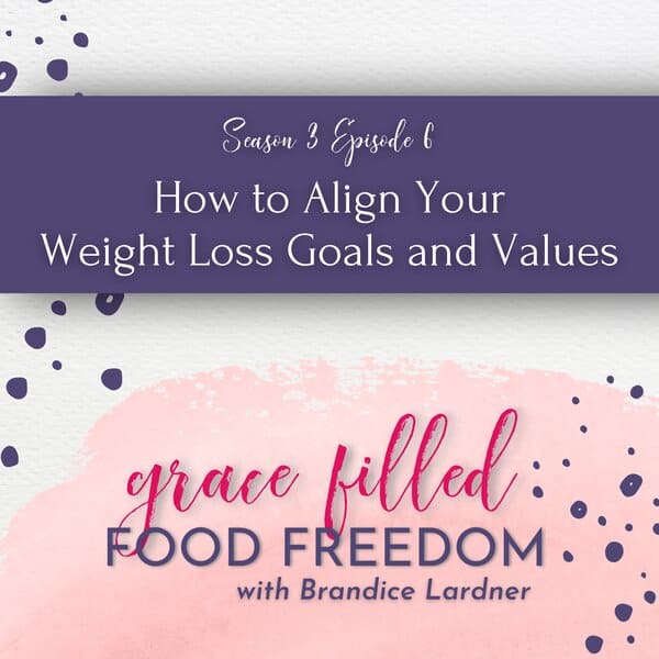 How to Align Your Weight Loss Goals and Values