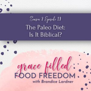 Paleo diet Bible Grace Filled Food Freedom